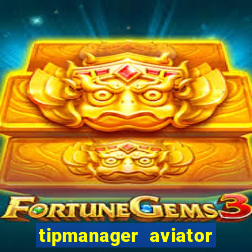 tipmanager aviator aposta ganha